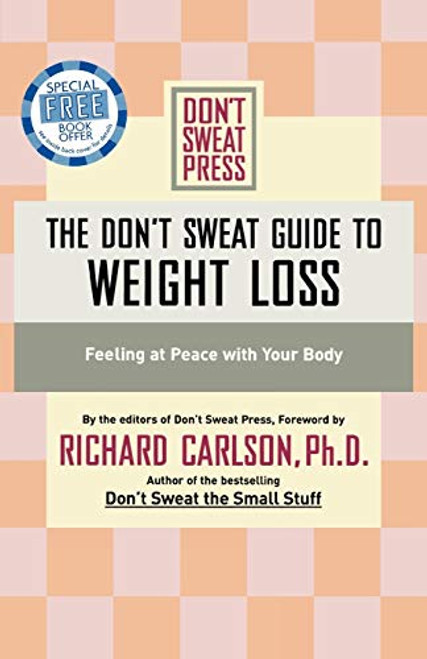 The Don't Sweat Guide to Weight Loss (Feeling at Peace with Your Body) by Richard Carlson, 9780786888108