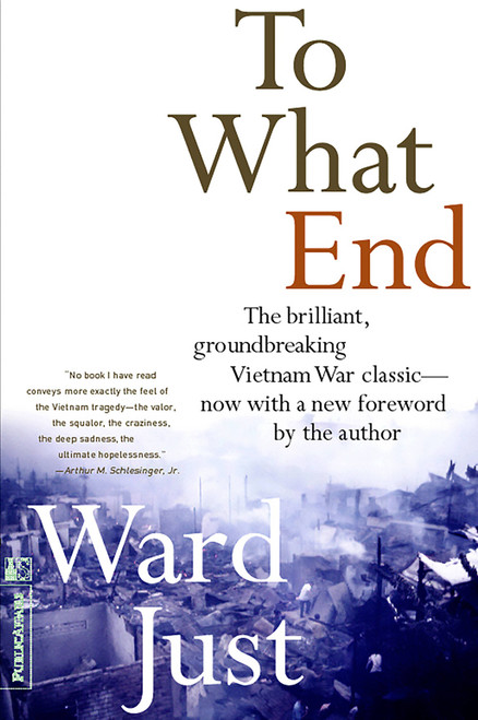 To What End? by Ward Just, 9781891620775