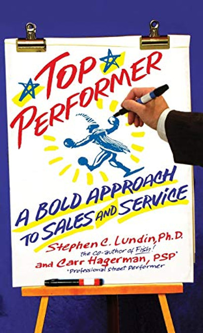 Top Performer (A Bold Approach to Sales and Service) by Stephen C. Lundin, Carr Hagerman, 9781401301798