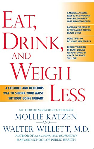 Eat, Drink, and Weigh Less (A Flexible and Delicious Way to Shrink Your Waist Without Going Hungry) - 9781401302498 by Mollie Katzen, Walter Willett, 9781401302498