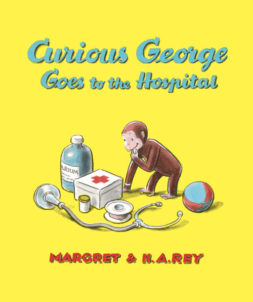 Curious George Goes to the Hospital (Special Edition) by H. A. Rey, Margret Rey, 9780544764088