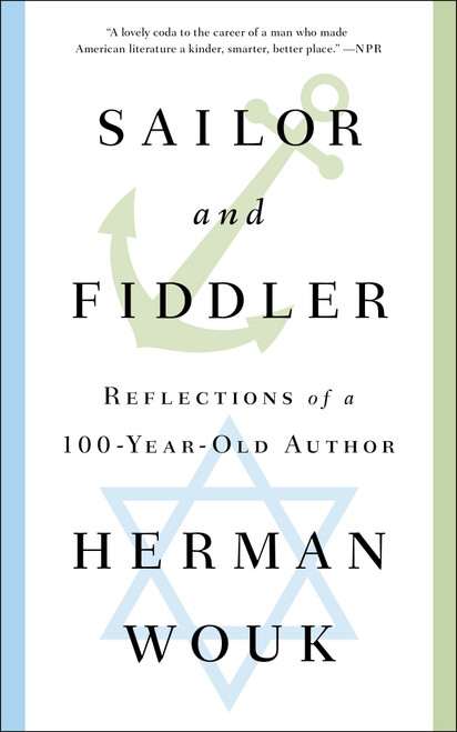 Sailor and Fiddler (Reflections of a 100-Year-Old Author) by Herman Wouk, 9781501128554