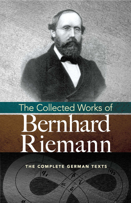 The Collected Works of Bernhard Riemann by Bernhard Riemann, Heinrich Weber, Hans Lewy, 9780486812434