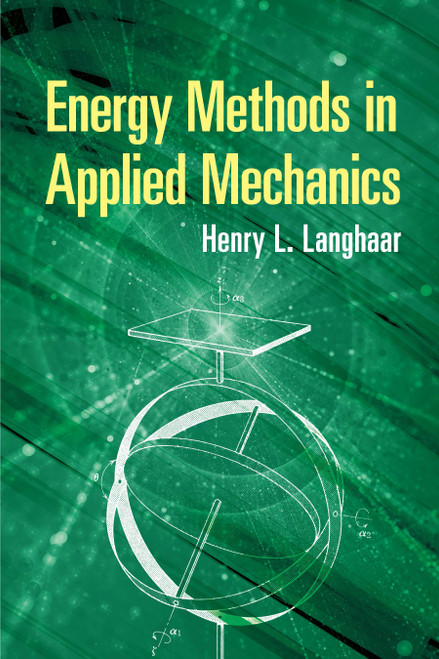 Energy Methods in Applied Mechanics by Henry L. Langhaar, 9780486811130