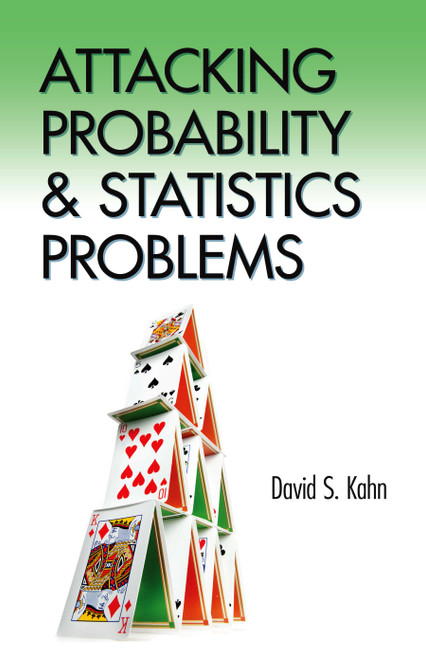 Attacking Probability and Statistics Problems by David S. Kahn, 9780486801445