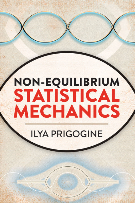 Non-Equilibrium Statistical Mechanics by Ilya Prigogine, 9780486815558