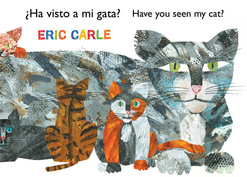 ¿Ha visto a mi gata? (Have You Seen My Cat?) (Spanish-English bilingual edition) by Eric Carle, Eric Carle, 9781481477345