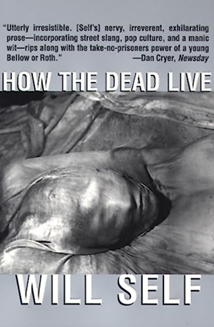 How the Dead Live by Will Self, 9780802138484
