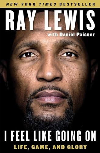 I Feel Like Going On (Life, Game, and Glory) - 9781501112379 by Ray Lewis, Daniel Paisner