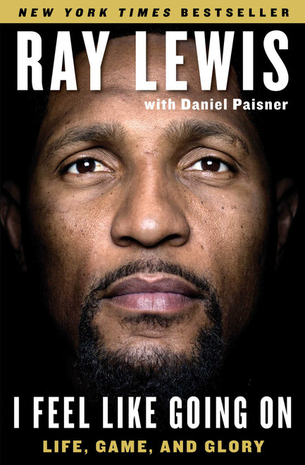 I Feel Like Going On (Life, Game, and Glory) - 9781501112379 by Ray Lewis, Daniel Paisner, 9781501112379