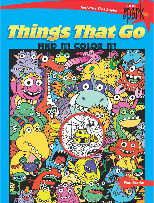 SPARK Things That Go Find It! Color It! by Diana Zourelias, 9780486813837