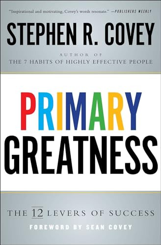 Primary Greatness (The 12 Levers of Success) - 9781501106583 by Stephen R. Covey