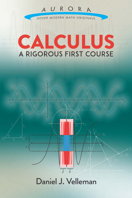 Calculus: A Rigorous First Course by Daniel J. Velleman, 9780486809366