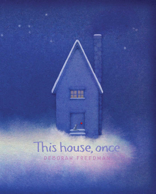 This House, Once by Deborah Freedman, Deborah Freedman, 9781481442848