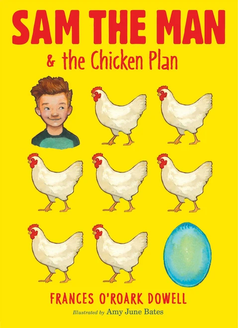Sam the Man & the Chicken Plan - 9781481440677 by Frances O'Roark Dowell, Amy June Bates, 9781481440677