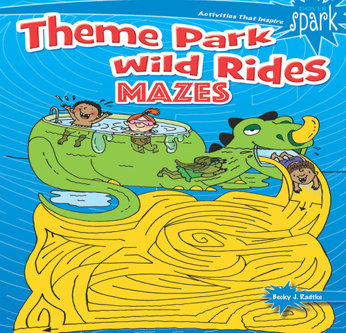 SPARK Theme Park Wild Rides Mazes by Becky J. Radtke, 9780486815879