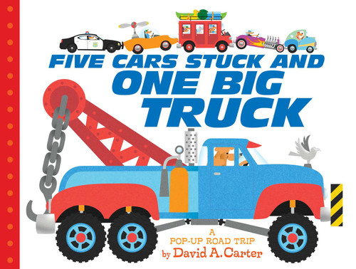 Five Cars Stuck and One Big Truck (A Pop-Up Road Trip) by David  A. Carter, David  A. Carter, 9781481471190