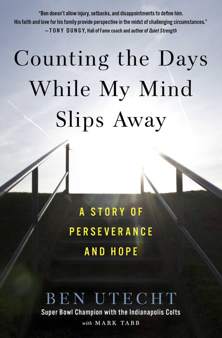 Counting the Days While My Mind Slips Away (A Story of Perseverance and Hope) by Ben Utecht, Mark Tabb, 9781501137747