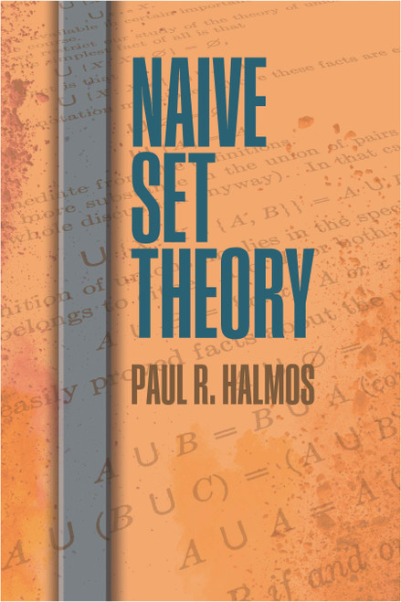 Naive Set Theory by Paul R. Halmos, 9780486814872