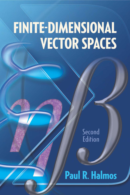Finite-Dimensional Vector Spaces (Second Edition) by Paul R. Halmos, 9780486814865