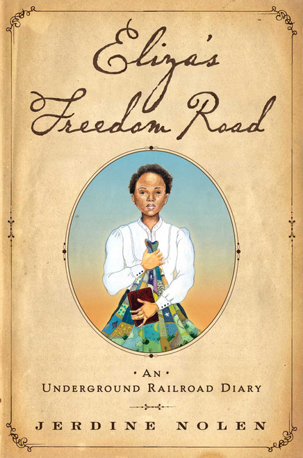 Eliza's Freedom Road (An Underground Railroad Diary) - 9781481498326 by Jerdine Nolen, Shadra Strickland, 9781481498326