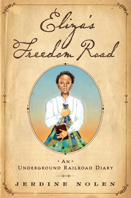 Eliza's Freedom Road (An Underground Railroad Diary) - 9781481498326 by Jerdine Nolen, Shadra Strickland, 9781481498326