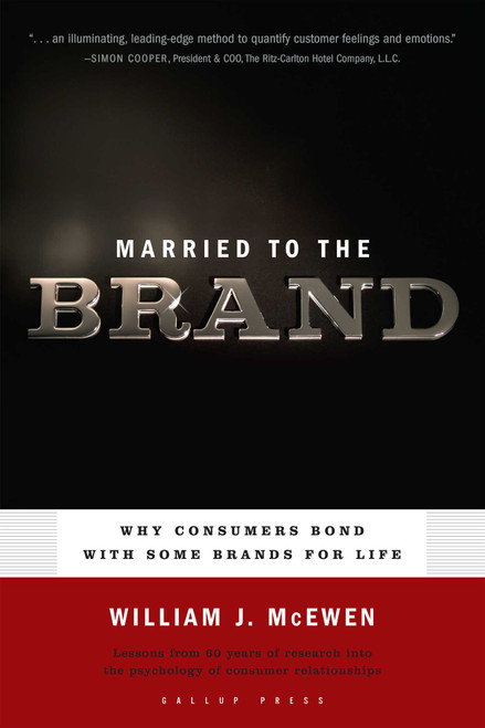Married to the Brand (Why Consumers Bond With Some Brands for Life) by William J. McEwen, 9781595620057