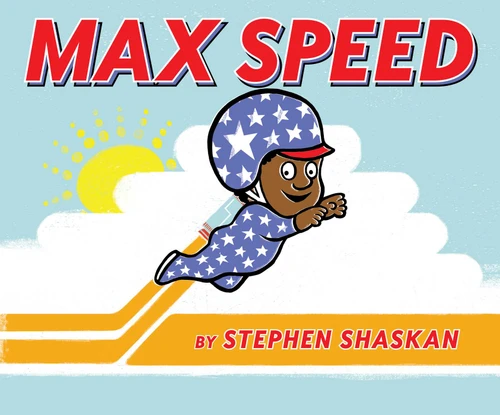 Max Speed by Stephen Shaskan, Stephen Shaskan, 9781481445900