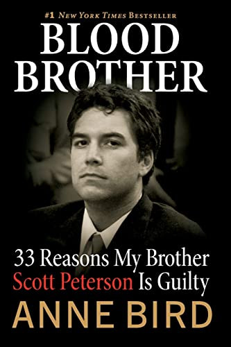 Blood Brother (33 Reasons My Brother Scott Peterson Is Guilty) by Anne Bird, 9780060850333
