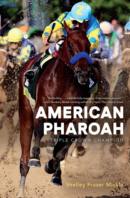 American Pharoah (Triple Crown Champion) by Shelley Fraser Mickle, 9781481480703