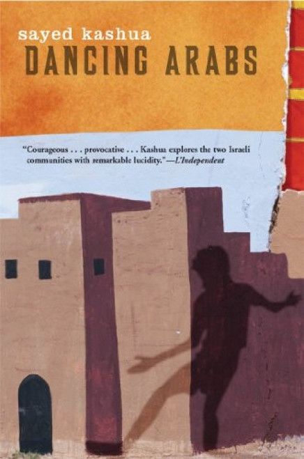 Dancing Arabs by Sayed Kashua, 9780802141262