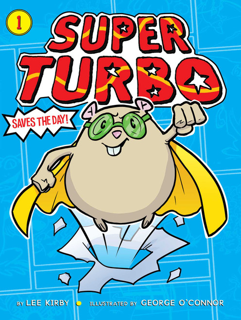 Super Turbo Saves the Day! by Lee Kirby, George O'Connor, 9781481488846