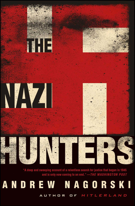 The Nazi Hunters by Andrew Nagorski, 9781476771878