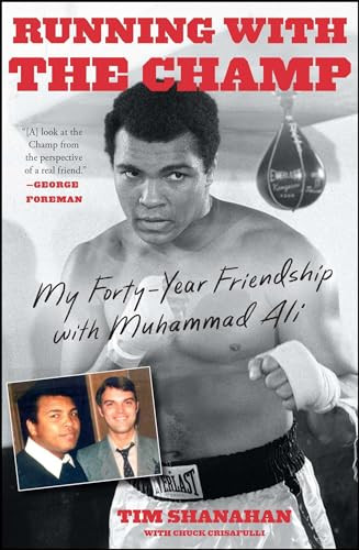 Running with the Champ (My Forty-Year Friendship with Muhammad Ali) by Tim Shanahan, Chuck Crisafulli, 9781501102349
