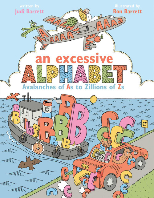 An Excessive Alphabet (Avalanches of As to Zillions of Zs) by Judi Barrett, Ron Barrett, 9781481439862