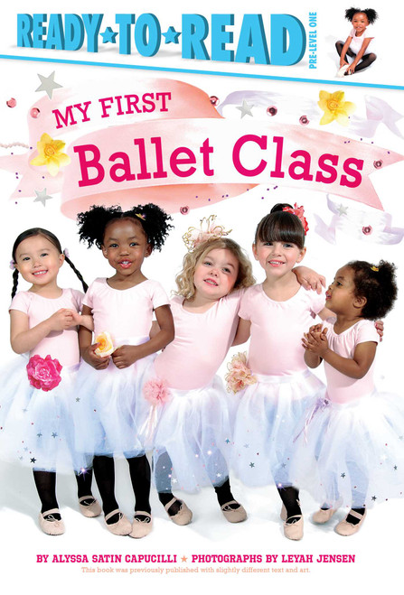 My First Ballet Class (Ready-to-Read Pre-Level 1) - 9781481479356 by Alyssa Satin Capucilli, Leyah Jensen, 9781481479356