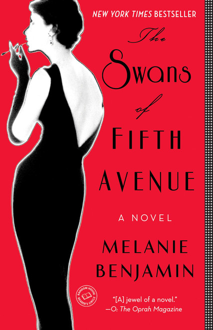 The Swans of Fifth Avenue (A Novel) by Melanie Benjamin, 9780345528704