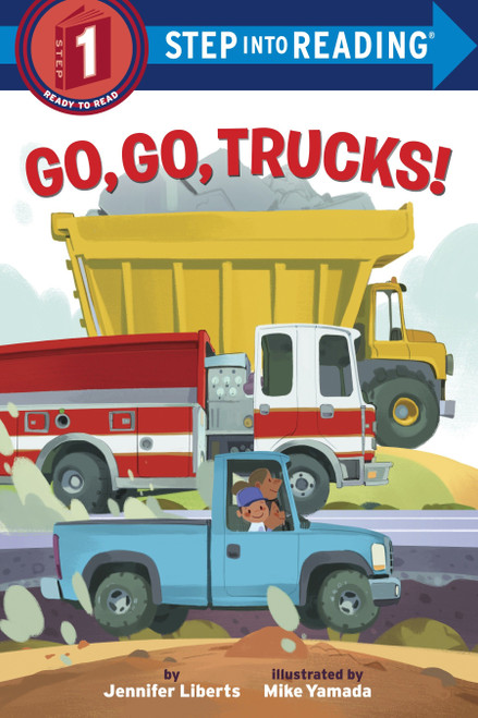 Go, Go, Trucks! (Step into Reading) by Jennifer Liberts, Mike Yamada, 9780399549519