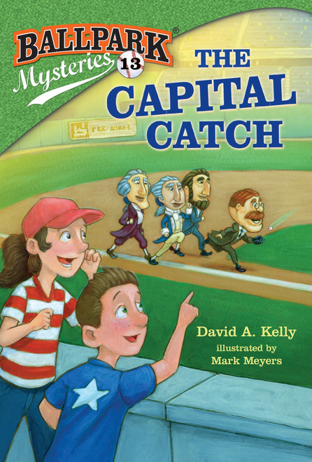Ballpark Mysteries #13: The Capital Catch by David A. Kelly, Mark Meyers, 9780399551895