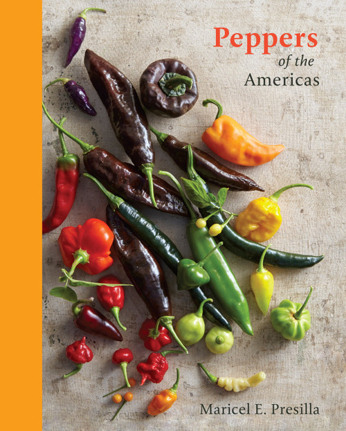Peppers of the Americas (The Remarkable Capsicums That Forever Changed Flavor [A Cookbook]) by Maricel E. Presilla, 9780399578922