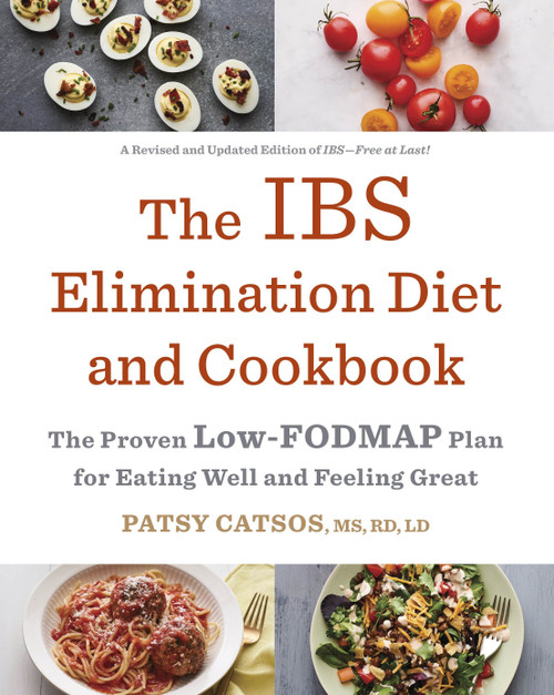 The IBS Elimination Diet and Cookbook (The Proven Low-FODMAP Plan for Eating Well and Feeling Great) by Patsy Catsos, MS, RD, LD, 9780451497727