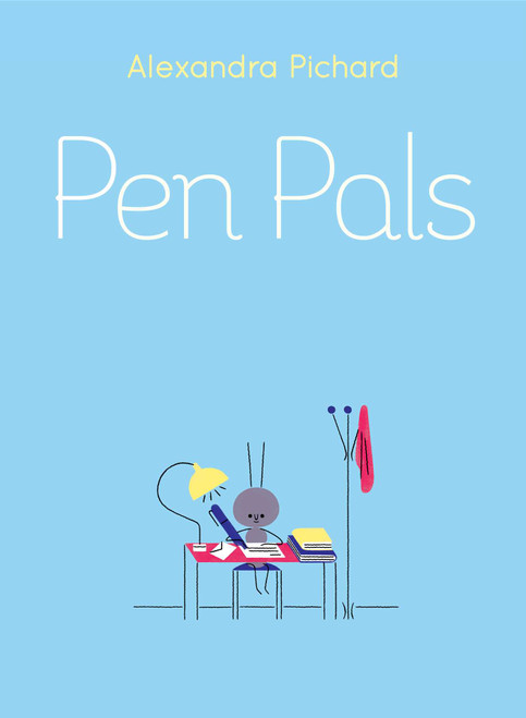 Pen Pals by Alexandra Pichard, Alexandra Pichard, 9781481472470
