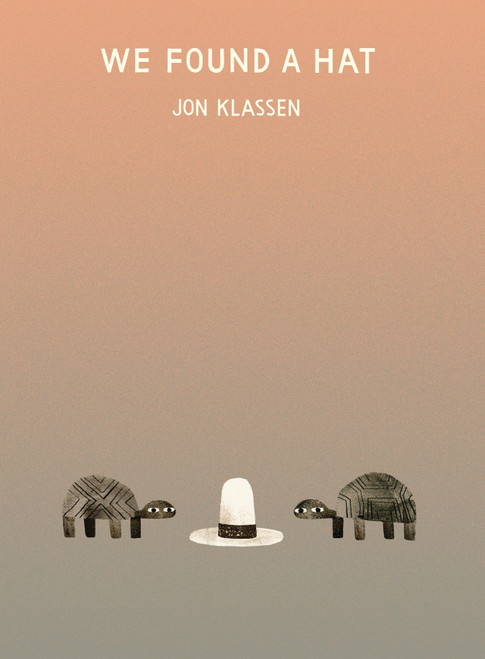 We Found a Hat by Jon Klassen, Jon Klassen, 9780763656003