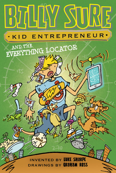 Billy Sure Kid Entrepreneur and the Everything Locator - 9781481468985 by Luke Sharpe, Graham Ross, 9781481468985