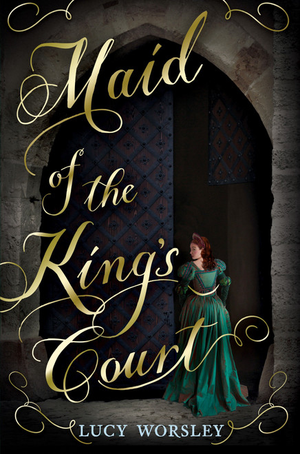 Maid of the King's Court by Lucy Worsley, 9780763688066