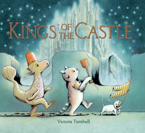 Kings of the Castle by Victoria Turnbull, Victoria Turnbull, 9780763692957