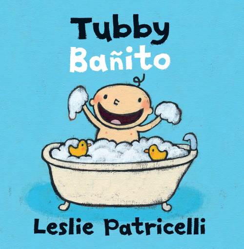 Tubby/Bañito ((A Playful Bilingual Spanish-English Bath Time Story of Imagination and Bubbles for Babies and Toddlers)) by Leslie Patricelli, Leslie Patricelli, 9780763693169