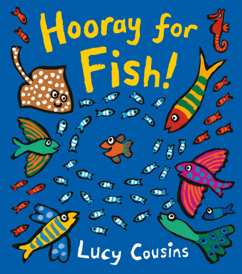 Hooray for Fish! ((A Rhyming Board Book for Babies and Toddlers Featuring Under-the-Sea Ocean Animals)) - 9780763693527 by Lucy Cousins, Lucy Cousins, 9780763693527