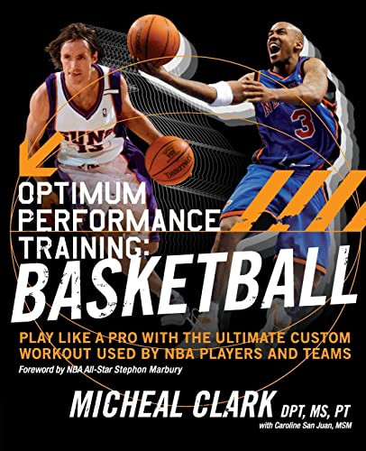 Optimum Performance Training: Basketball (Play Like a Pro with the Ultimate Custom Workout Used by NBA Players and Teams) by Micheal Clark, 9780060852238