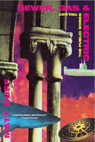 Sewer, Gas and Electric (The Public Works Trilogy) by Matt Ruff, 9780802141552